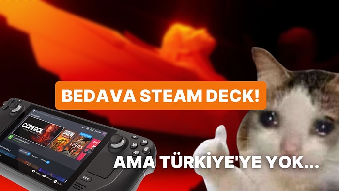 Valve Yüzlerce Steam Deck Dağıtacak: Türkiye'deki Oyuncular İse Avucunu Yalayacak