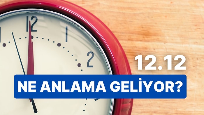 12.12 Saatinin Anlamı Nedir? Günün Geri Kalanı Sizin İçin Nasıl Geçecek?