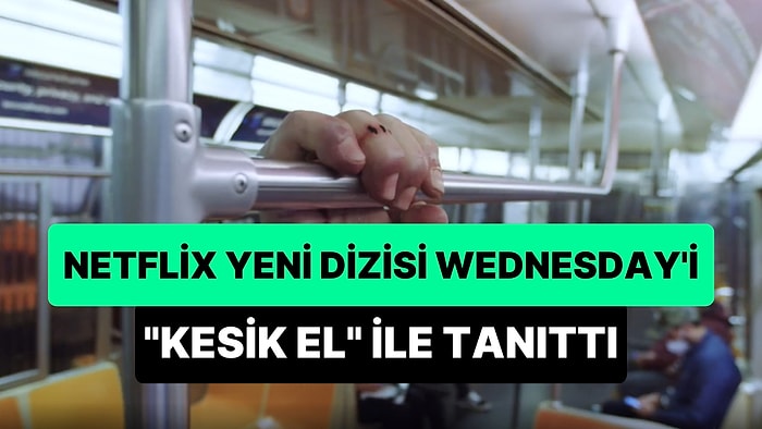 Netflix, Yeni Dizisi Wednesday'in Tanıtımı İçin New York Sokaklarında 'Kesik El' Dolaştırdı