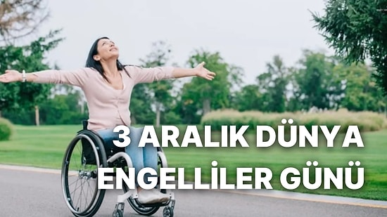 3 Aralık Dünya Engelliler Günü Mesaları! Dünya Engelliler Günü'ne Özel En Anlamlı Mesajlar ve Sözler