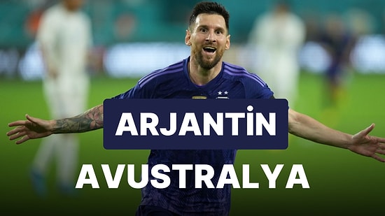 Arjantin-Avustralya Maçı Ne Zaman, Saat Kaçta? Arjantin-Avustralya Maçı Hangi Kanalda?