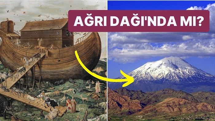 Ağrı Dağı'nda Olduğu Düşünülen Nuh'un Gemisi Neden Asla Bulunamıyor?
