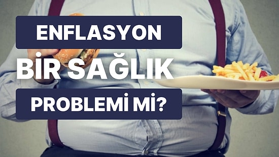 Ekonomi, İnsan Bedeni Olsa Enflasyon Diyeti Nasıl Olurdu?