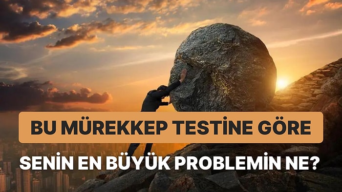 Bu Mürekkep Testine Göre Senin En Büyük Sorununu Söylüyoruz!