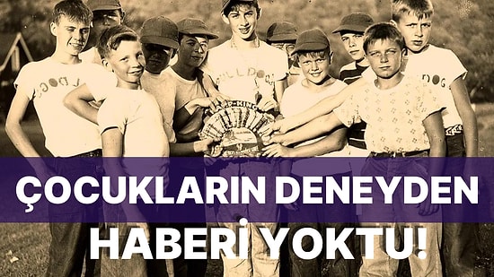 Ön Yargıyı Azaltmak Mümkün mü? Tarihin En Çarpıcı Sosyal Deneylerinden Biri Olan "Robbers Mağarası" Deneyi