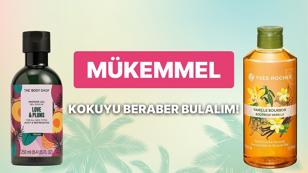 2022'nin Favori Kokuları! Kokusu En Beğenilen Duş Jeli Önerileri