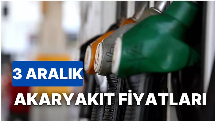 Akaryakıta Zam Geldi! 3 Aralık Akaryakıt Fiyatları: Brent Petrol, LPG, Motorin, Benzin Fiyatı Ne Kadar Oldu?