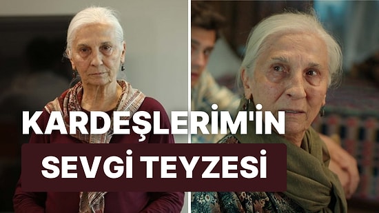 Kardeşlerim Sevgi Teyze'si Gerçek İsmi Ne? 'Sevgi Teyze' Yıldız Kültür Kimdir, Hangi Yapımlarda Rol Aldı?