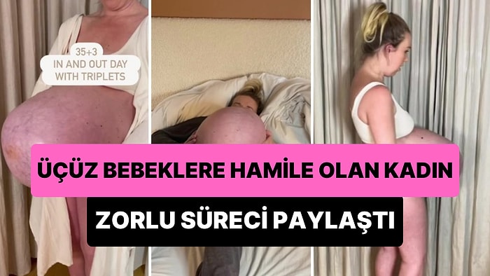 Daha Önce İkiz Doğurmuştu: Üçüz Bebek Dünyaya Getiren Annenin Zorlu Hamilelik Süreci