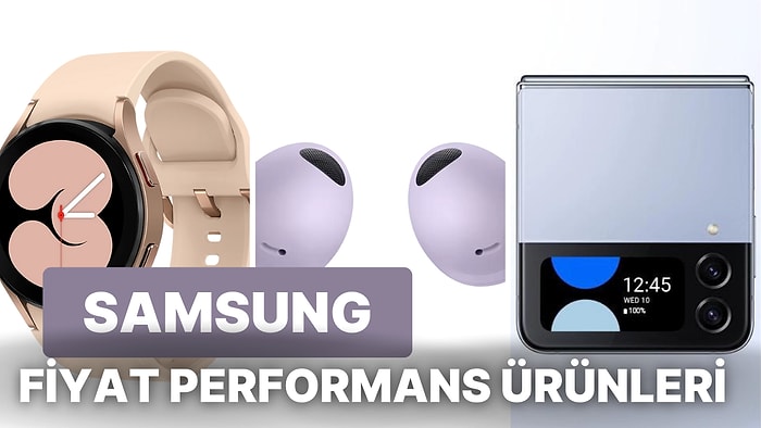 Teknolojinin Gözde Markası Samsung'un Fiyat Performans Ürün Önerileri