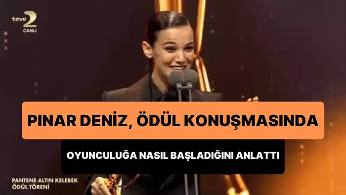 Pınar Deniz, Oyunculuğa Nasıl Başladığını Anlattı: 'Dünyayı Kurtarmam Lazım Dedim ve Oyuncu Oldum'