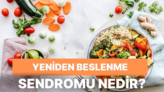 Ölümcül Bir Tıbbi Durum: Yeniden Beslenme (Refeeding) Sendromu Nedir?