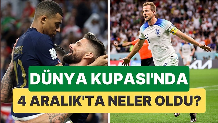 İngiltere ve Fransa Çeyrek Finalde! Dünya Kupası'nda 4 Aralık Günü Neler Yaşandı?