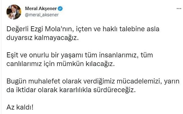 Ezgi Mola’nın bu çağrısına İYİ Parti Genel Başkanı Meral Akşener’den yanıt geldi. Sosyal medya hesabından paylaşımda bulunan Akşener, şu ifadeleri kullandı;
