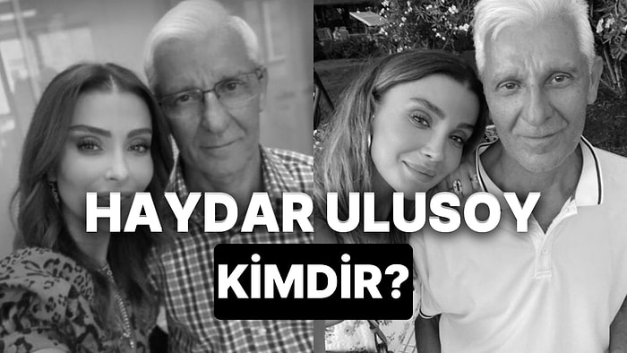 Özge Ulusoy'un Acı Kaybı: Haydar Ulusoy Kimdir? Haydar Ulusoy Kaç Yaşında ve Neden Öldü?