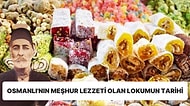 Osmanlı Döneminde Meşhur Olan Lokumun Anadolu'dan Avrupa'ya Yolculuğunun Lezzetli Hikâyesi