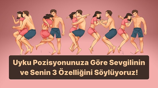 Uyku Pozisyonunuza Göre Sevgilinin ve Senin 3 Özelliğini Söylüyoruz!