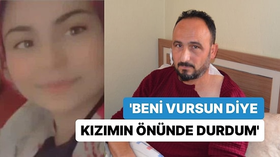 15 Yaşında Öldürülen Melike'nin Babası: "Beni Vursun Diye Kızımın Önünde Durdum"