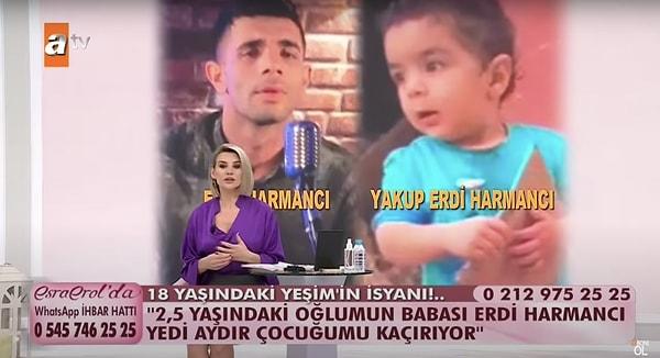 24 Aralık 2020 tarihinde Esra Erol'da programına çıkan 18 yaşındaki Yeşim, 15 yaşında evlendiği imam nikahlı eşi Erdi'nin 2,5 yaşındaki oğulları Yakup'u kaçırarak kendisine göstermediğini söylemişti.