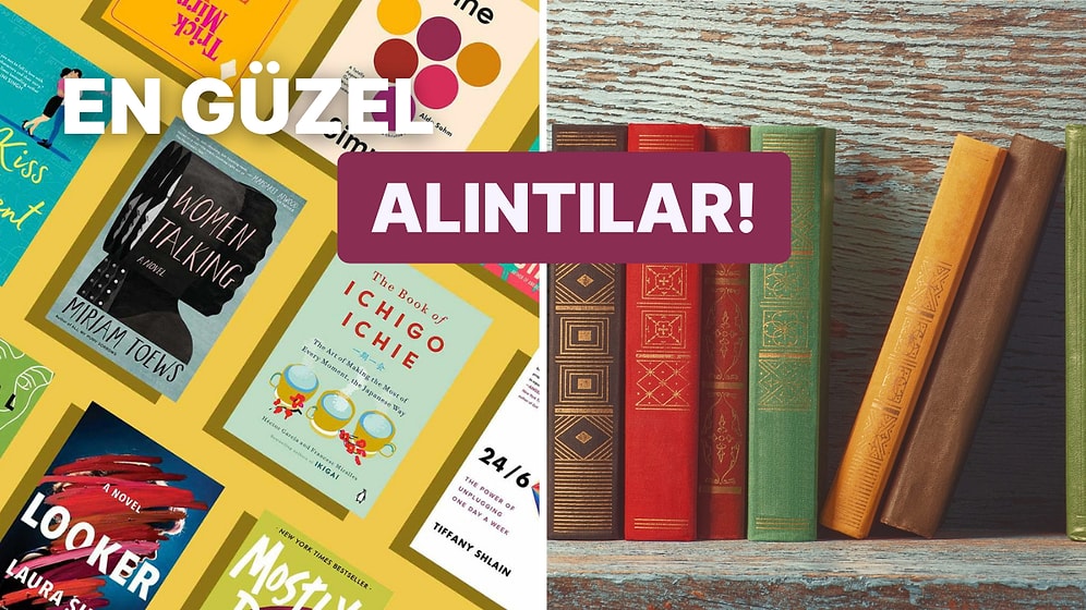 Bu Sözleri Duyduğunuz An Kitap Almaya Koşacaksınız! İşte En Güzel Kitap Alıntıları