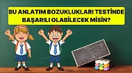 Bu Anlatım Bozuklukları Testinde Başarılı Olabilecek misin?