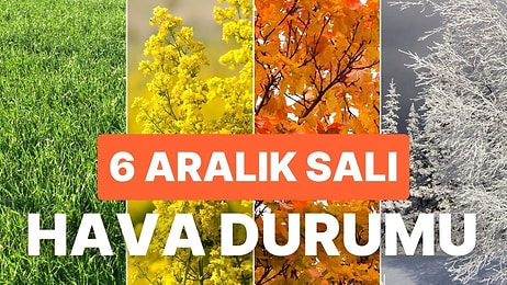 6 Aralık Salı Hava Durumu: Bugün Hava Nasıl Olacak? Yağmur Yağacak mı?