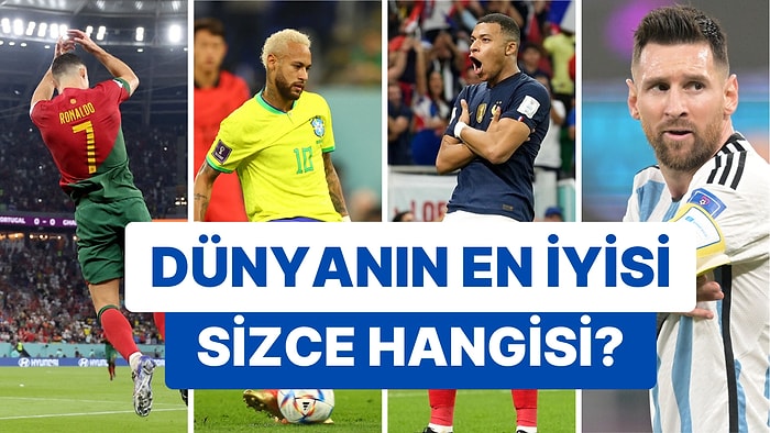 Dev Anket Ayağınıza Geldi: Dünyanın En İyi Futbolcusu Sizce Hangisi?