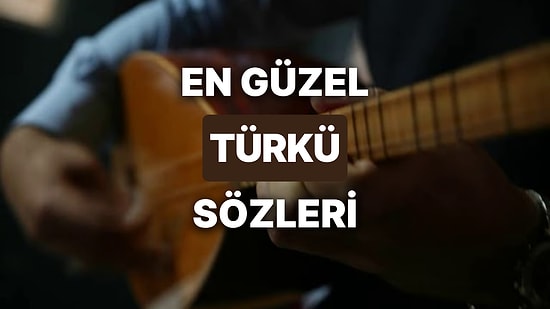 En Güzel Türkü Sözleri: Neşet Ertaş, Anadolu, Karadeniz, Dokunaklı, Unutulmaz, Atma Türkü Sözleri