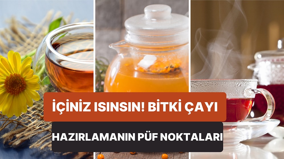 Soğuk Kış Günlerinde İçinizi Isıtacak Bitki Çaylarını Hazırlamanın Püf Noktaları