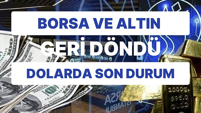 Borsa ve Altın Sabah Düştü Akşam Döndü: Dolar, Küresel Fiyatlamaları Nasıl Etkiliyor?