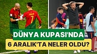 Ronaldo'suz Portekiz 6-1 Kazandı, Fas Sürprize İmza Attı! Dünya Kupası'nda 6 Aralık Günü Neler Yaşandı?