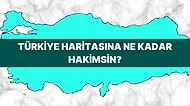 Türkiye Haritasına Ne Kadar Hakimsin?