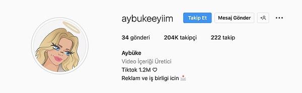 Aybüke'nin Instagram hesabında ise 204 bin takipçisi bulunmakta. @aybukeeyiim kullanıcı adıyla kendisine ulaşabilirsiniz.