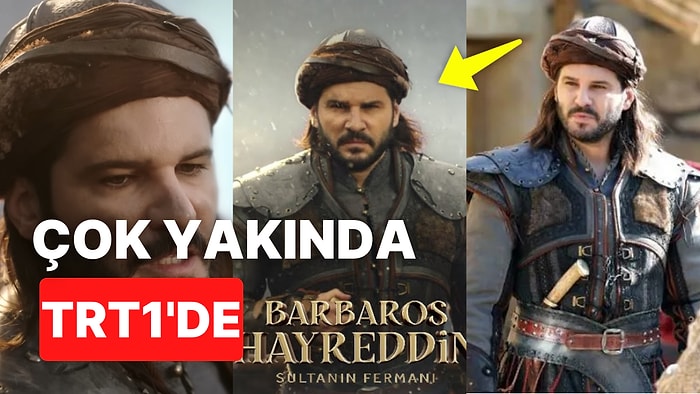 TRT'den Yeni Tarih Dizisi: Barbaros Hayreddin Sultanın Fermanı Konusu Nedir, Oyuncuları Kimlerdir?