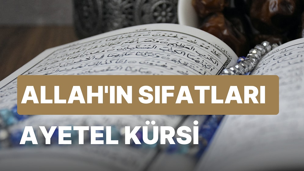 Ayetel Kürsi'de Geçen Allah'ın Sıfatları, İsimleri ve Anlamları
