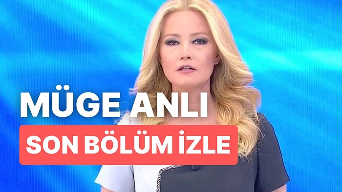 Müge Anlı 7 Aralık Çarşamba İzle: Full HD İzleme Ekranı! Müge Anlı ile Tatlı Sert Son Bölümde Neler Oldu?