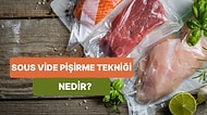 Yiyeceklerin Vakumlu Poşetlerde Pişirilmesi Olarak Bilinen Sous Vide Pişirme Tekniği Nedir?