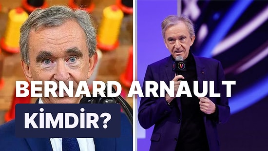 Bernard Arnault Kimdir, Kaç Yaşında, Nereli? Bernard Arnault'un Eğitimi, Mesleği Ne? Serveti Ne Kadar?