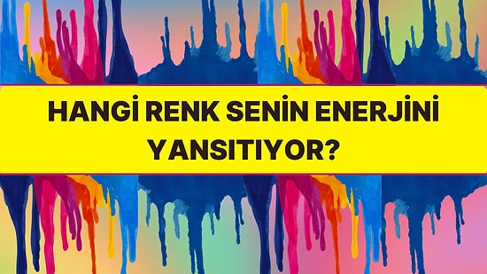 Hangi Renk Senin Enerjini Yansıtıyor?