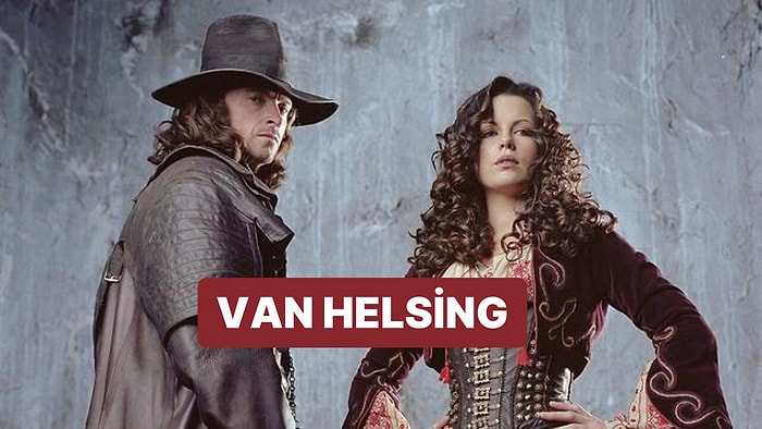 Van Helsing Filminin Konusu Nedir, Oyuncuları Kimdir?  Van Helsing Filmi Hakkında Merak Edilenler