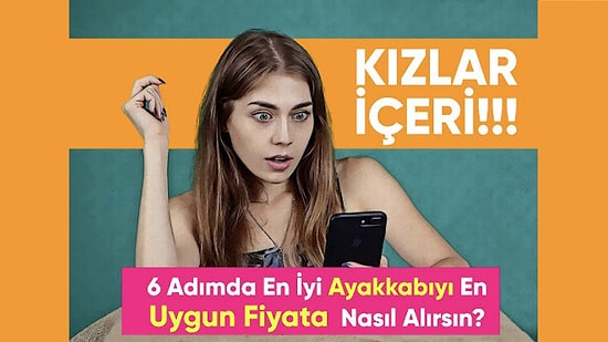 Kızlar İçeri! 6 Adımda En İyi Ayakkabıyı En Uygun Fiyata Nasıl Alırsın?