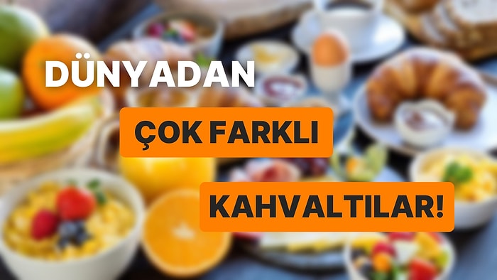 Kuru Fasulyeden Mısır Gevreğine Dünyada Tercih Edilen En İlginç Kahvaltı Menüleri