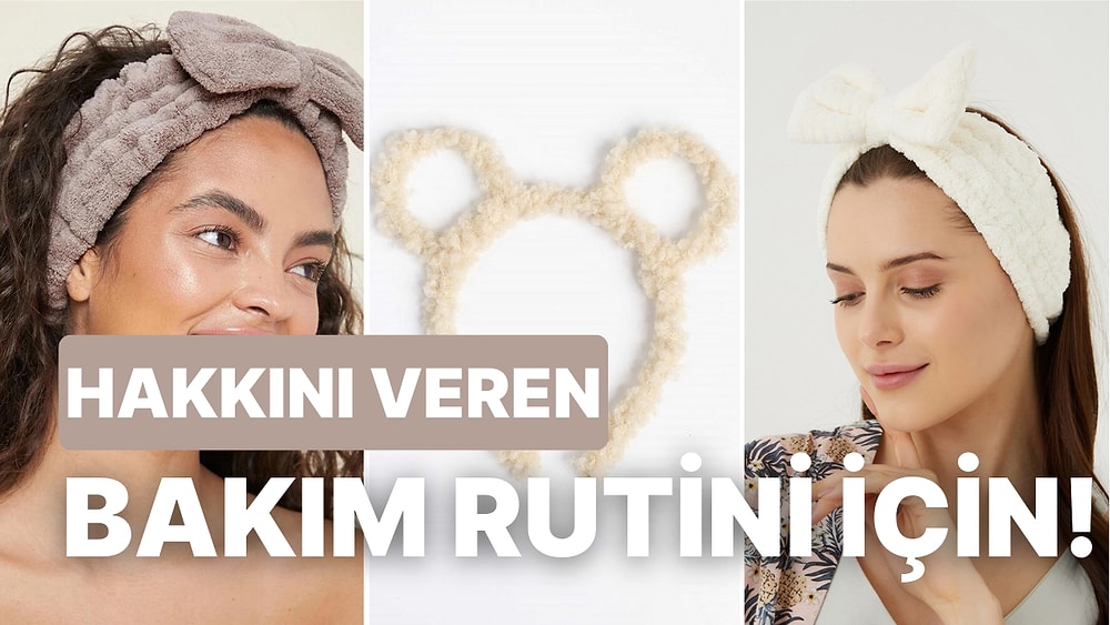 Cilt Bakımı Yaparken Saçlarınızı Hizaya Sokacak Saç Bandı Önerileri