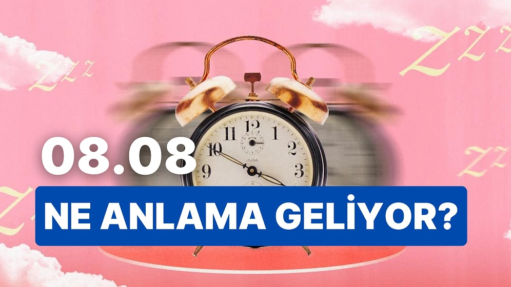 08.08 Saatinin Anlamı Nedir? Olumlu Enerjilerin Dolu Olduğu Bir Güne Merhaba!