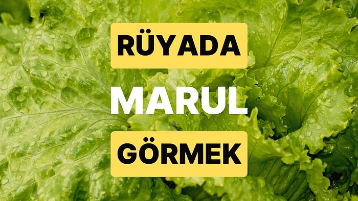 Rüyada Marul Görmek: Etrafınızda Açgözlü Kimseler mi Var?