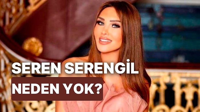 Seren Serengil Neden Yok? Söylemezsem Olmaz Programı Sunucusu Seren Serengil Nerede?