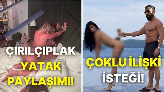 Çıplaklık İçeren Fotoğraflarıyla Dikkat Çeken Turabi'nin +18 Paylaşımları ve Dünden Bugüne Skandalları