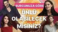 Ünlülerin Doğum Haritasına Göre Astrolojik Olarak Şöhret Getiren 3 Burç ve Diğer İşaretler