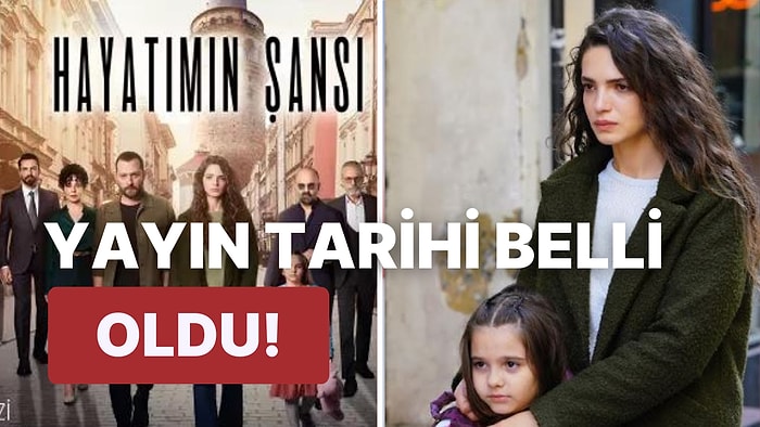 Bir Peri Masalı'nın Yerine Hayatımın Şansı Dizisi Geliyor: Tanıtım Fragmanı Yayınlandı!