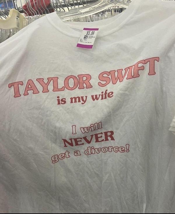 17. 'Taylor Swift benim eşim asla boşanmayacağım.'